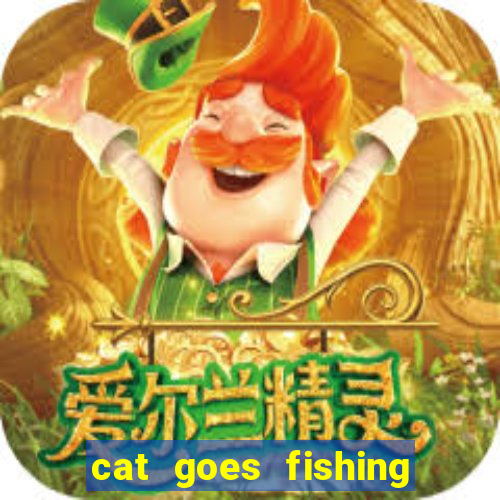 cat goes fishing free download